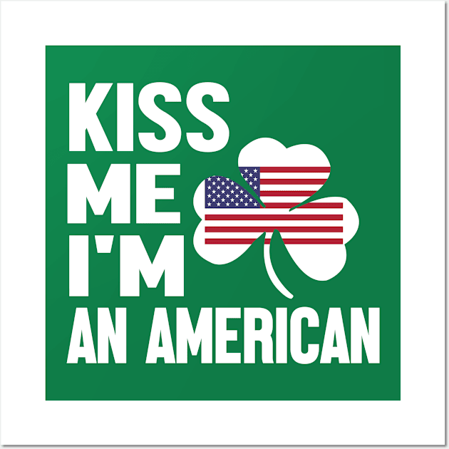 Im American ..Kiss me....Im an American Wall Art by ODT